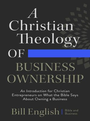 cover image of A Christian Theology of Business Ownership